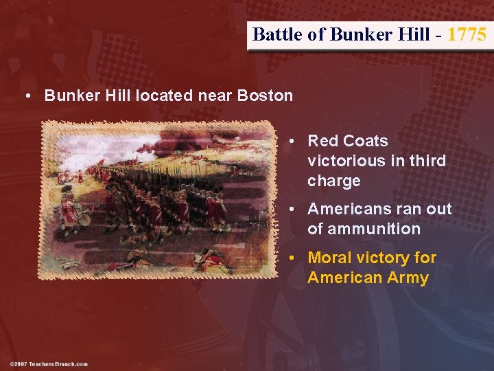 Battle of Bunker Hill - 1775 • Bunker Hill located near Boston • Red