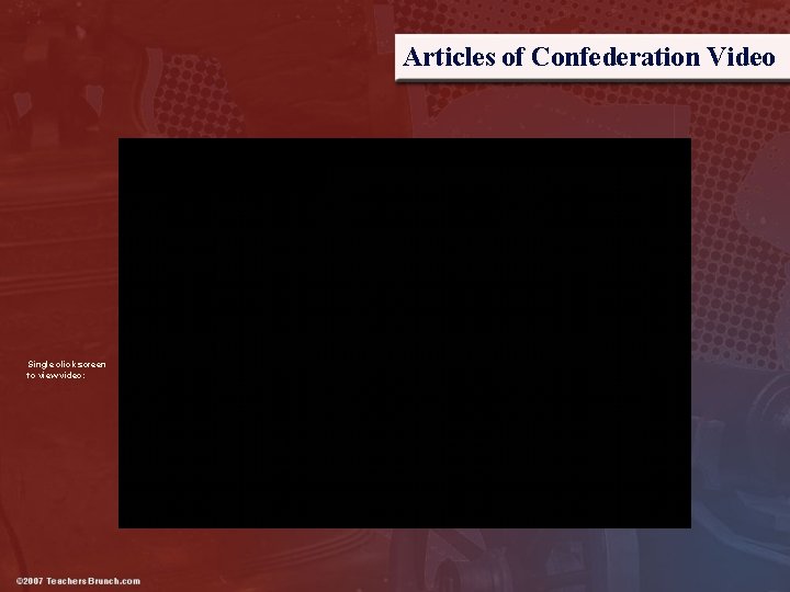 Articles of Confederation Video Single click screen to view video: 