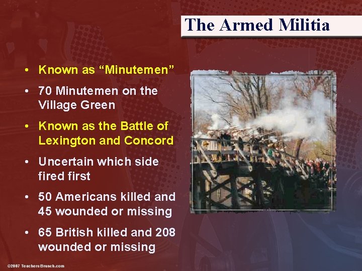 The Armed Militia • Known as “Minutemen” • 70 Minutemen on the Village Green