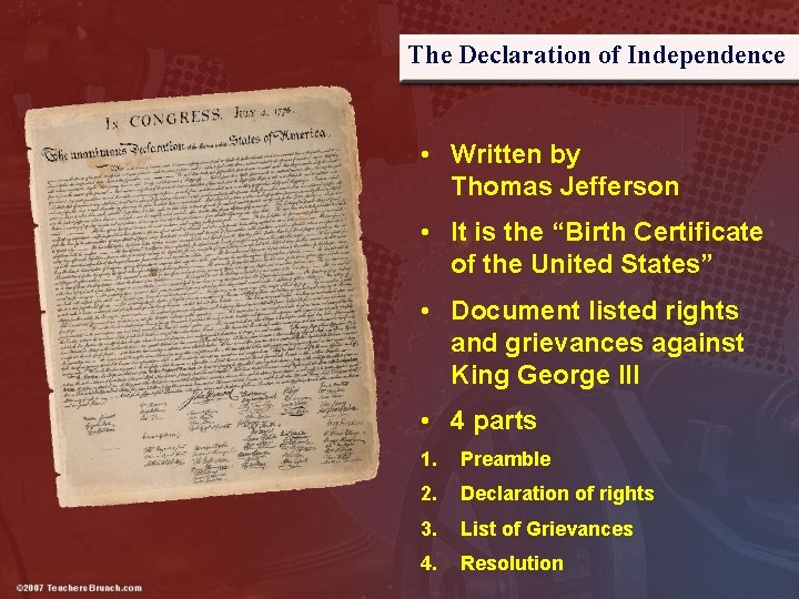 The Declaration of Independence • Written by Thomas Jefferson • It is the “Birth