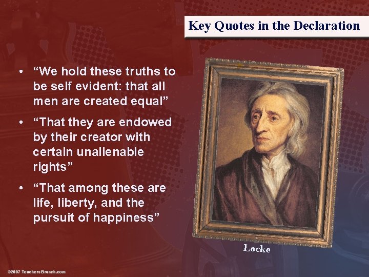 Key Quotes in the Declaration • “We hold these truths to be self evident:
