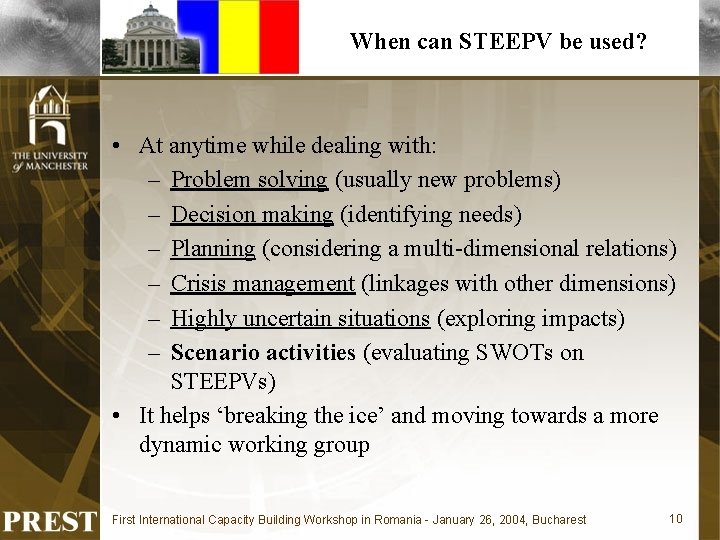 When can STEEPV be used? • At anytime while dealing with: – Problem solving