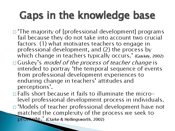 Gaps in the knowledge base � ‘The majority of [professional development] programs fail because