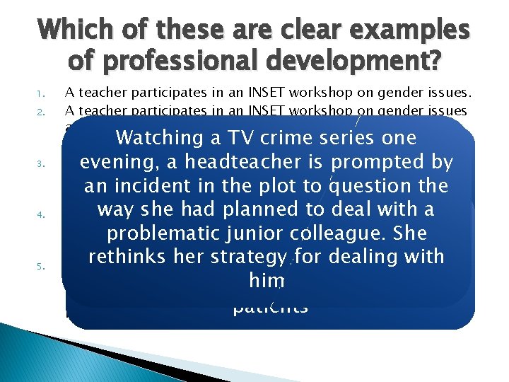 Which of these are clear examples of professional development? 1. 2. 3. 4. 5.