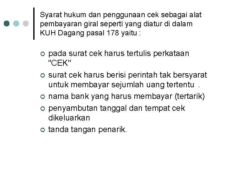 Syarat hukum dan penggunaan cek sebagai alat pembayaran giral seperti yang diatur di dalam