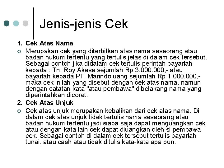 Jenis jenis Cek 1. Cek Atas Nama ¢ Merupakan cek yang diterbitkan atas nama