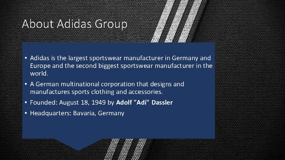 About Adidas Group • Adidas is the largest sportswear manufacturer in Germany and Europe