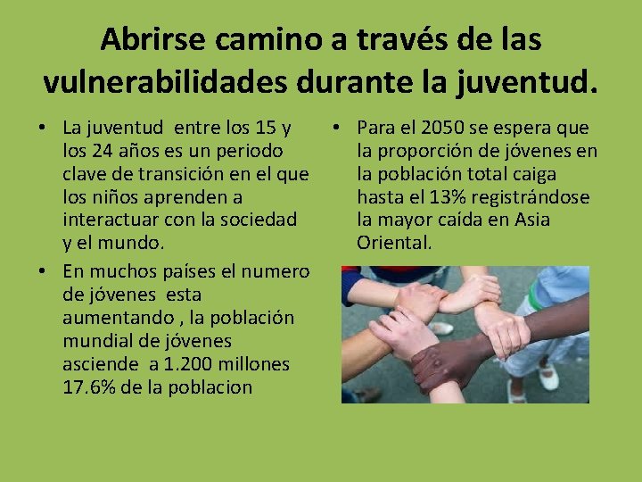 Abrirse camino a través de las vulnerabilidades durante la juventud. • La juventud entre