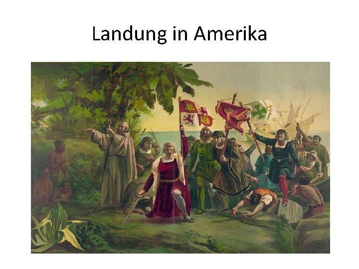 Landung in Amerika 