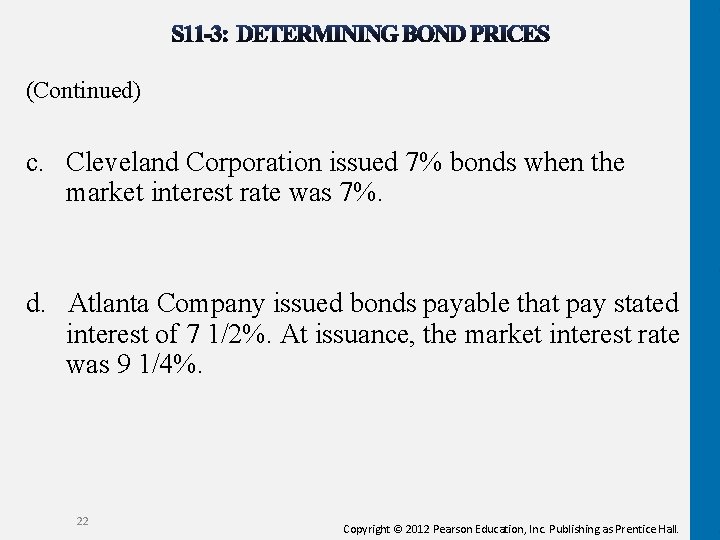 (Continued) c. Cleveland Corporation issued 7% bonds when the market interest rate was 7%.