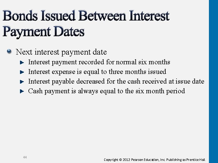 Bonds Issued Between Interest Payment Dates Next interest payment date Interest payment recorded for