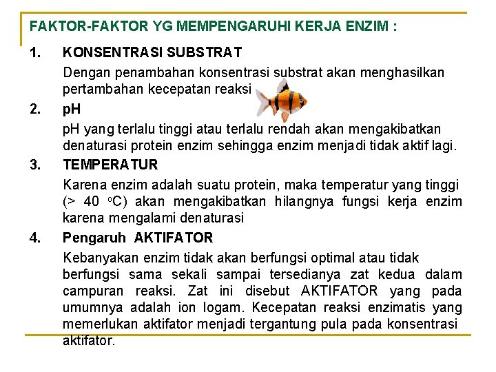 FAKTOR-FAKTOR YG MEMPENGARUHI KERJA ENZIM : 1. 2. 3. 4. KONSENTRASI SUBSTRAT Dengan penambahan