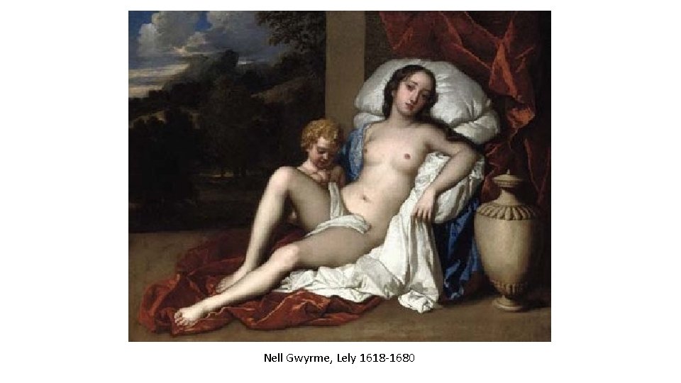 Nell Gwyrme, Lely 1618 -1680 