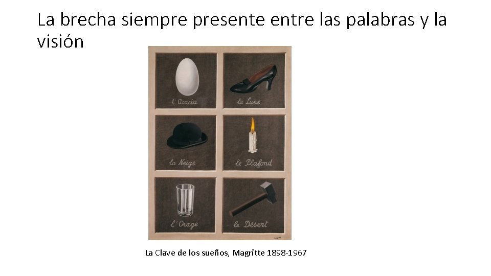 La brecha siempre presente entre las palabras y la visión La Clave de los
