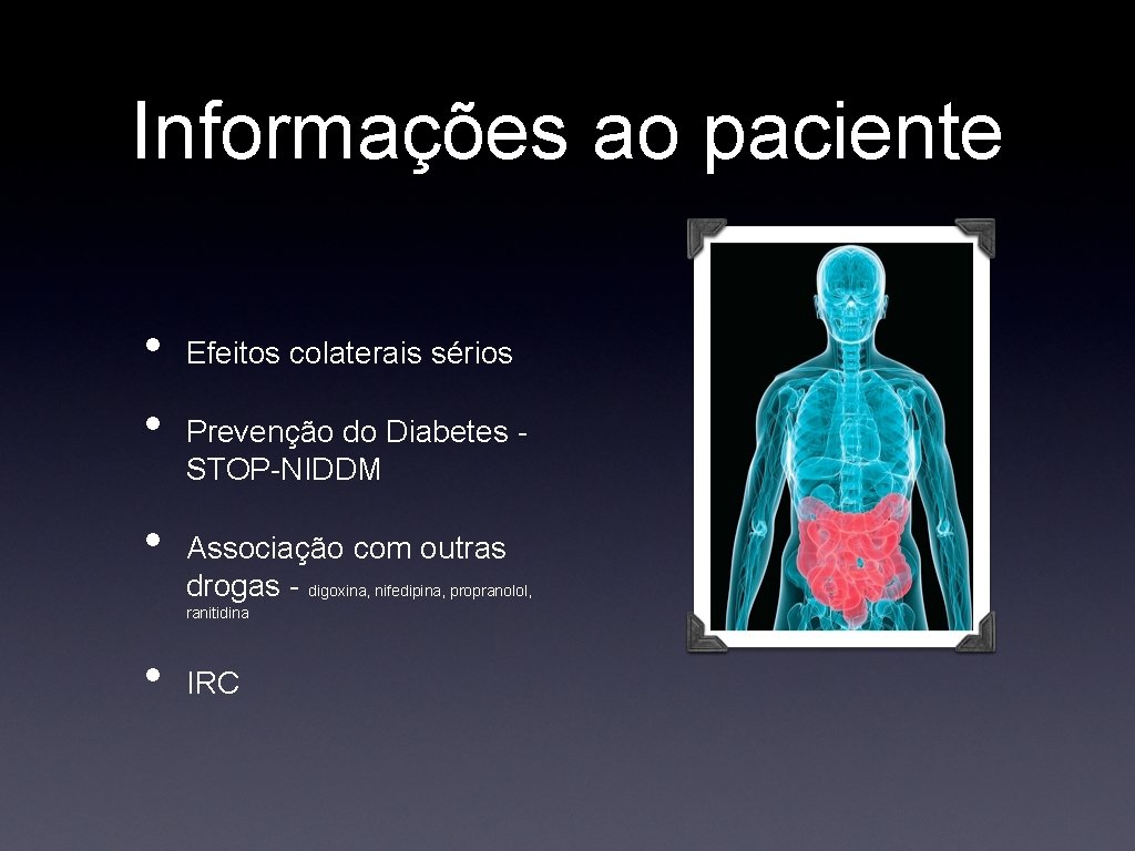 Informações ao paciente • • • Efeitos colaterais sérios Prevenção do Diabetes - STOP-NIDDM