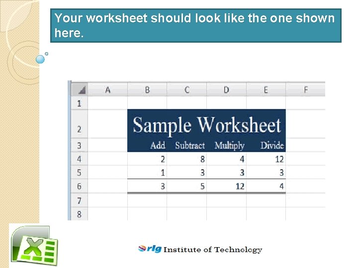 Your worksheet should look like the one shown here. 