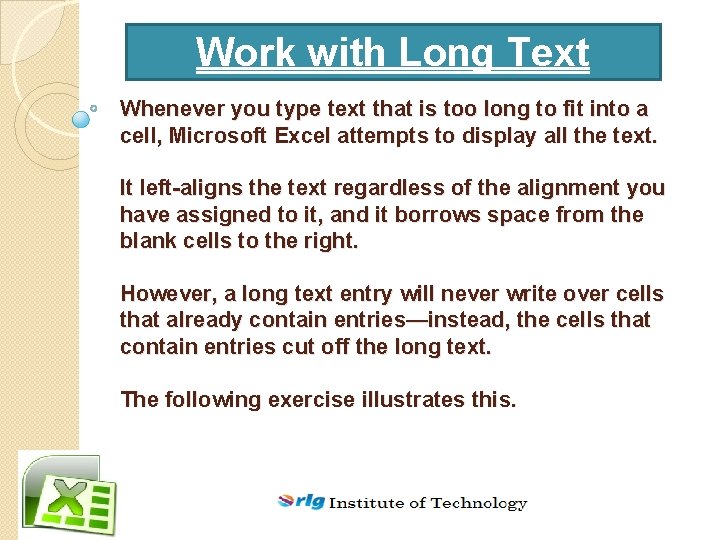 Work with Long Text Whenever you type text that is too long to fit