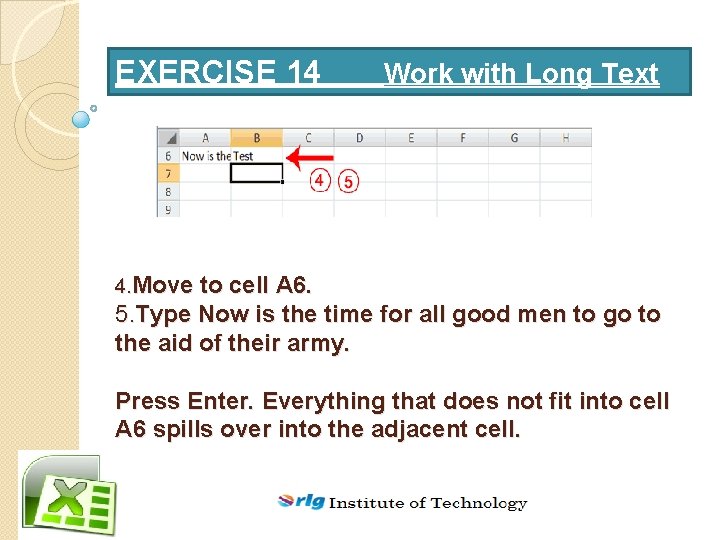 EXERCISE 14 Work with Long Text 4. Move to cell A 6. 5. Type