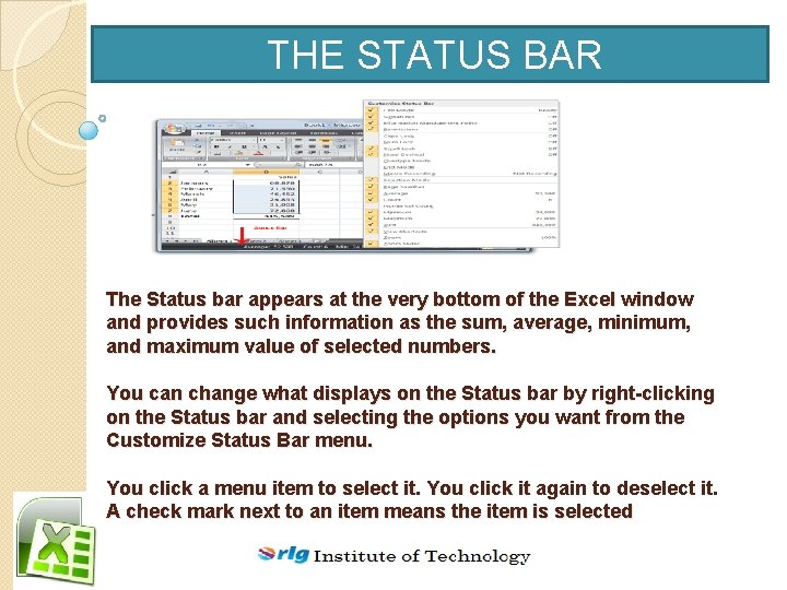 THE STATUS BAR The Status bar appears at the very bottom of the Excel