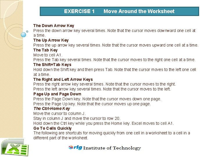 EXERCISE 1 Move Around the Worksheet The Down Arrow Key Press the down arrow