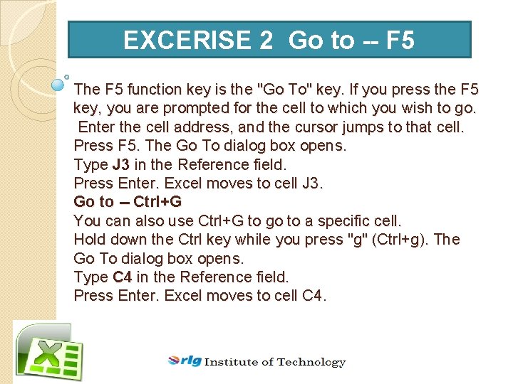 EXCERISE 2 Go to -- F 5 The F 5 function key is the