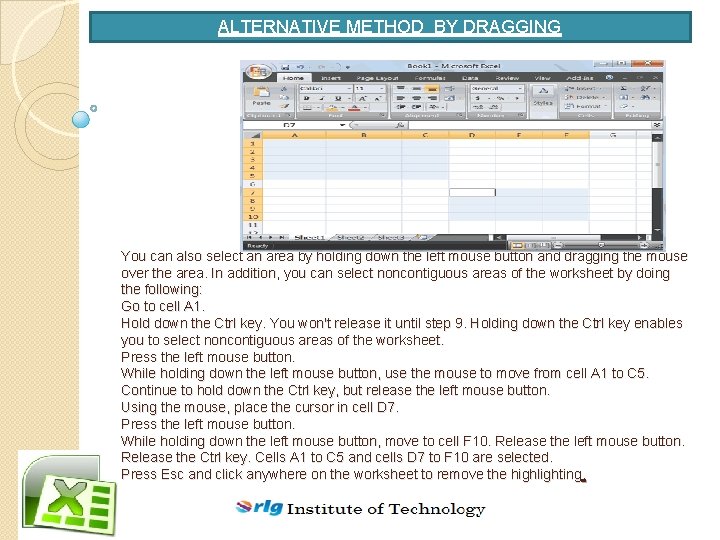 ALTERNATIVE METHOD BY DRAGGING You can also select an area by holding down the