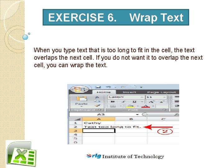 EXERCISE 6. Wrap Text When you type text that is too long to fit