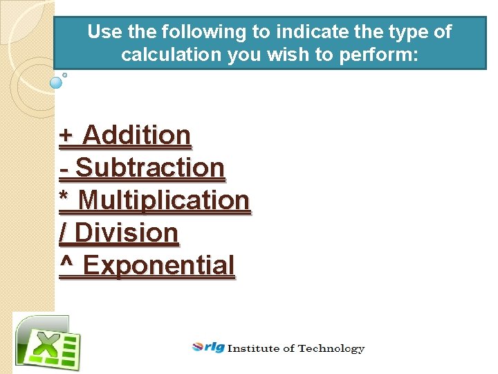 Use the following to indicate the type of calculation you wish to perform: +