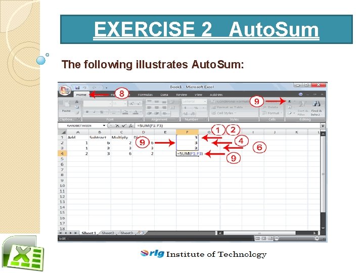 EXERCISE 2 Auto. Sum The following illustrates Auto. Sum: 