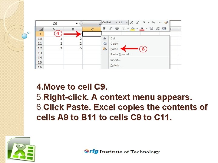 4. Move to cell C 9. 5. Right-click. A context menu appears. 6. Click