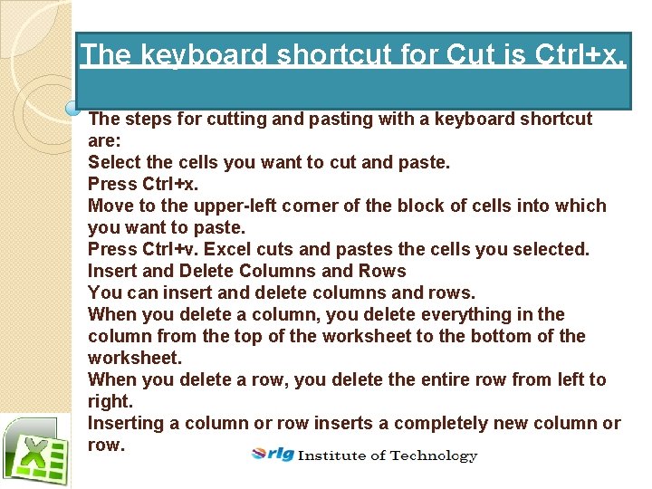 The keyboard shortcut for Cut is Ctrl+x. The steps for cutting and pasting with