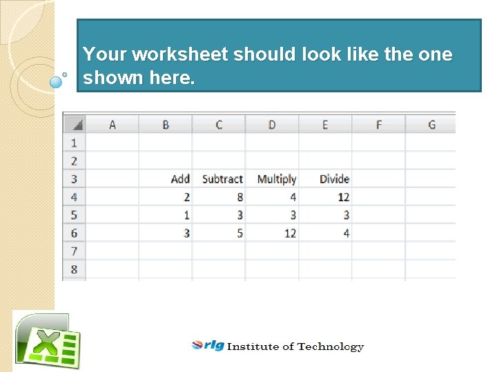 Your worksheet should look like the one shown here. 