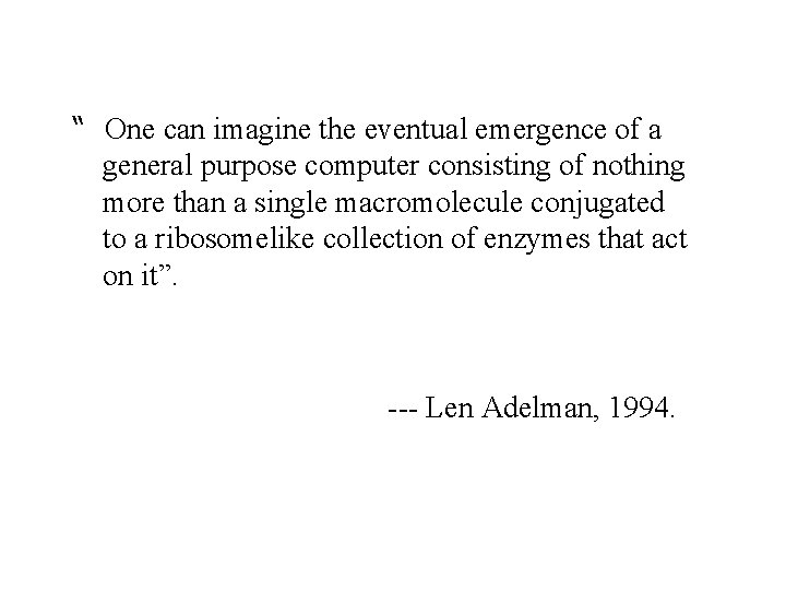 “ One can imagine the eventual emergence of a general purpose computer consisting of