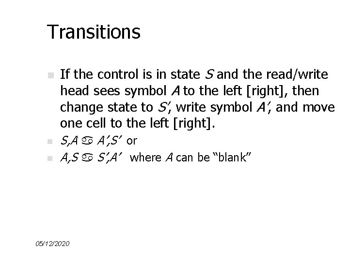 Transitions n n n If the control is in state S and the read/write