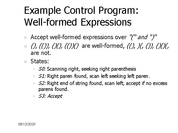 Example Control Program: Well-formed Expressions n n n Accept well-formed expressions over “(“ and