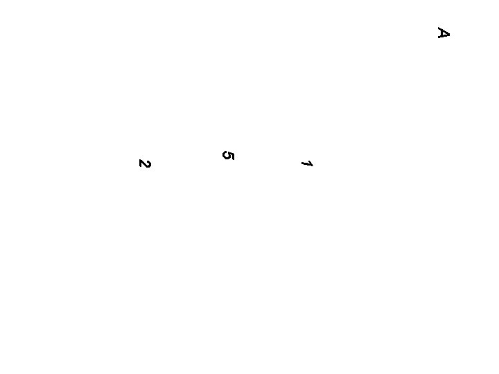A 4 3 1 5 2 