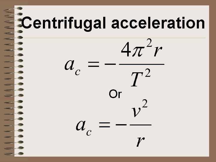 Centrifugal acceleration Or 
