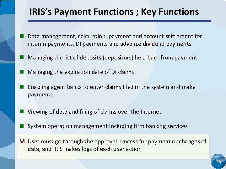 IRIS’s Payment Functions ; Key Functions n Data management, calculation, payment and account settlement