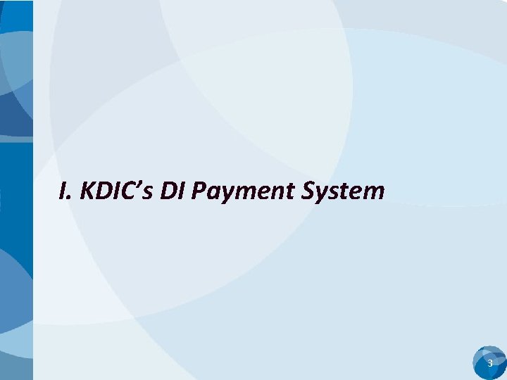I. KDIC’s DI Payment System 3 