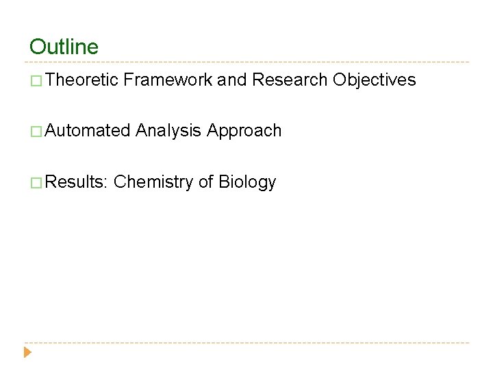 Outline � Theoretic Framework and Research Objectives � Automated � Results: Analysis Approach Chemistry