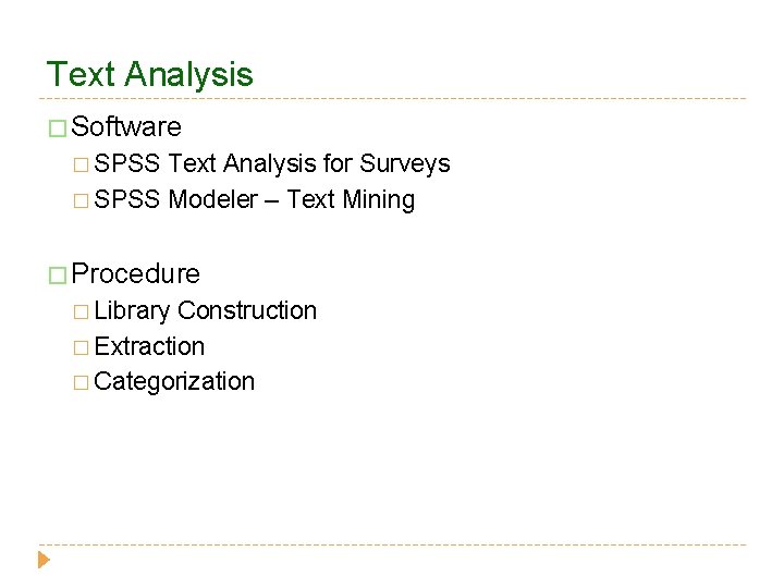 Text Analysis � Software � SPSS Text Analysis for Surveys � SPSS Modeler –