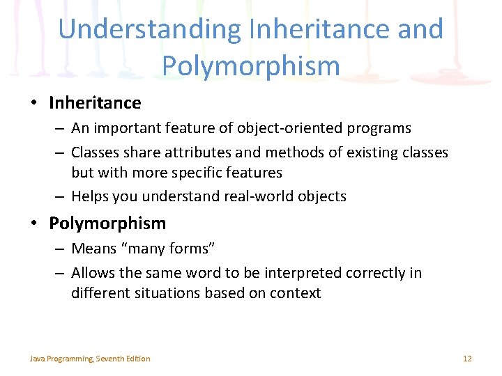 Understanding Inheritance and Polymorphism • Inheritance – An important feature of object-oriented programs –