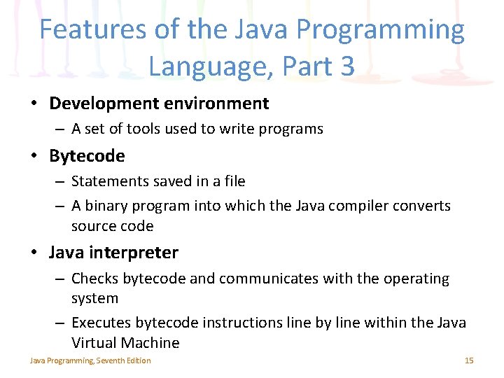 Features of the Java Programming Language, Part 3 • Development environment – A set