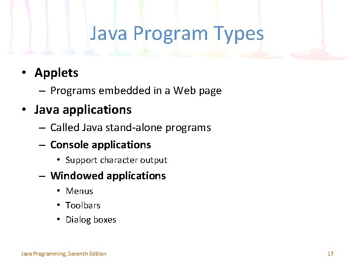 Java Program Types • Applets – Programs embedded in a Web page • Java