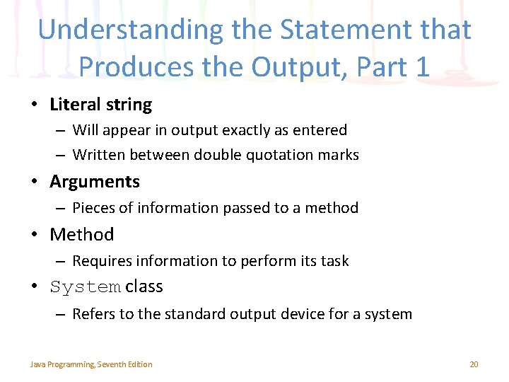 Understanding the Statement that Produces the Output, Part 1 • Literal string – Will