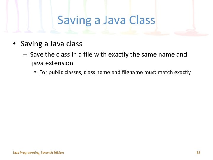 Saving a Java Class • Saving a Java class – Save the class in