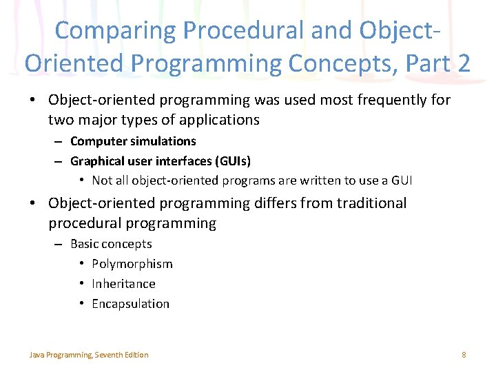 Comparing Procedural and Object. Oriented Programming Concepts, Part 2 • Object-oriented programming was used
