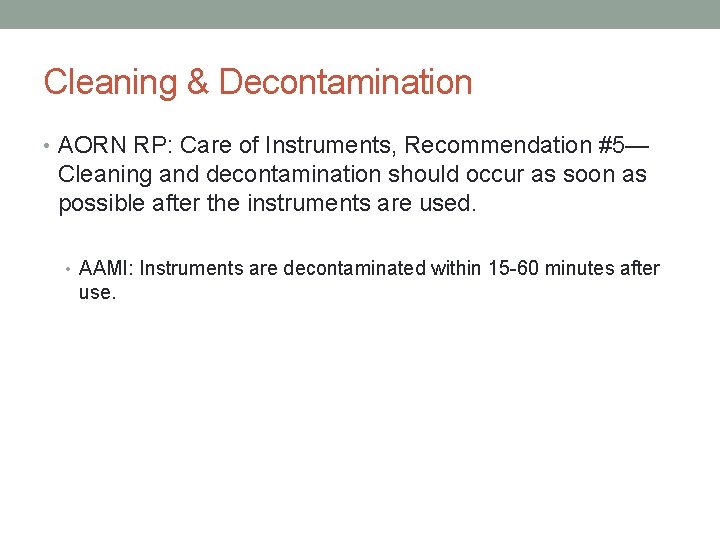Cleaning & Decontamination • AORN RP: Care of Instruments, Recommendation #5— Cleaning and decontamination