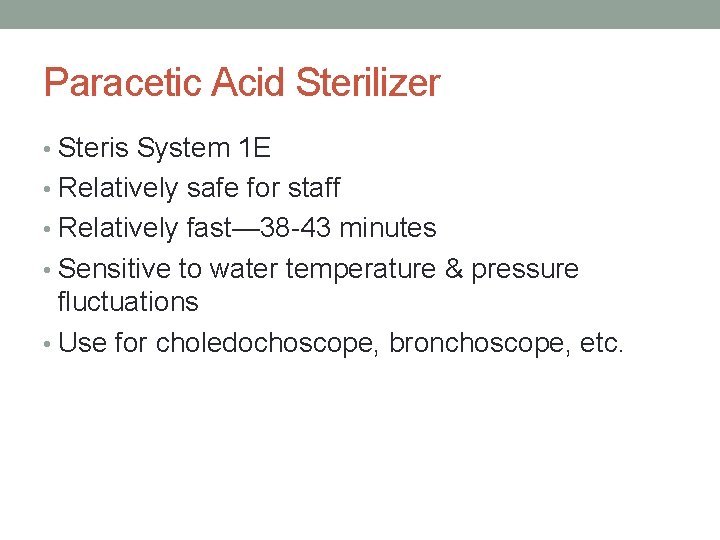 Paracetic Acid Sterilizer • Steris System 1 E • Relatively safe for staff •