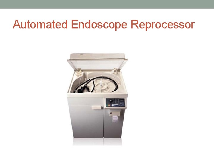 Automated Endoscope Reprocessor 